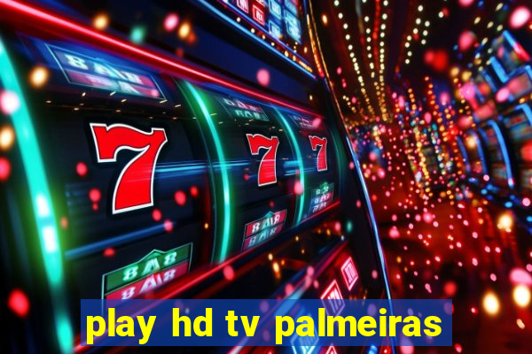 play hd tv palmeiras